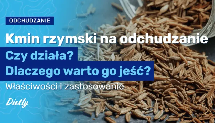 Kmin rzymski na odchudzanie jak stosować - skuteczne metody i przepisy