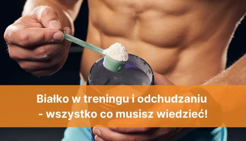Ile białka przy odchudzaniu? Klucz do skutecznej diety redukcyjnej